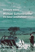 Cover: Michael Guttenbrunner. Ein Autor verschwindet - Rimbaud Verlag