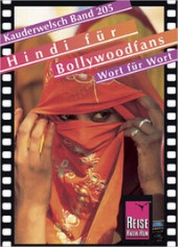 Abbildung von: Reise Know-How Sprachführer Hindi für Bollywoodfans - Wort für Wort - Reise Know-How Verlag Peter Rump GmbH