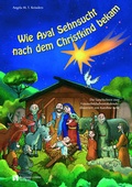 Cover: Wie Ayal Sehnsucht nach dem Christkind bekam - Bergmoser + H&ouml;ller