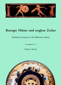 Cover: Besorgte M&uuml;tter und sorglose Zecher - Phoibos Verlag