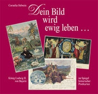 Abbildung von: Dein Bild wird ewig leben... - Bayerland