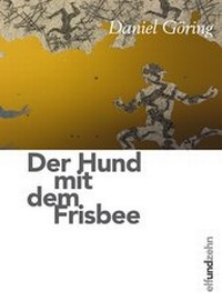 Abbildung von: Der Hund mit dem Frisbee - elfundzehn Verlag