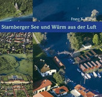 Abbildung von: Starnberger See und Würm aus der Luft - Bayerland