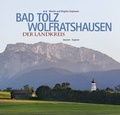 Cover: Bad T&ouml;lz-Wolfratshausen - Der Landkreis - Bayerland