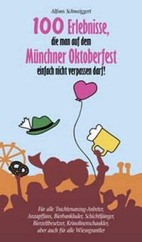 Abbildung von: 100 Erlebnisse, die man auf dem Münchner Oktoberfest einfach nicht verpassen darf? - Bayerland