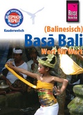 Cover: Reise Know-How Sprachf&uuml;hrer Basa Bali (Balinesisch) - Wort f&uuml;r Wort - Reise Know-How Verlag Peter Rump GmbH