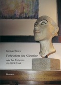 Cover: Echnaton als K&uuml;nstler - Rimbaud Verlag