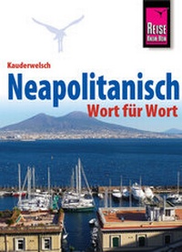 Abbildung von: Reise Know-How Sprachführer Neapolitanisch - Wort für Wort - Reise Know-How Verlag Peter Rump GmbH