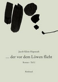 Abbildung von: Jacob Klein-Haparash - Gesammelte Werke / . der vor dem Löwen flieht - Rimbaud