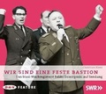 Cover: Wir sind eine feste Bastion. Das Stasi-Wachregiment Feliks Dzierzynski auf Sendung - Der Audio Verlag