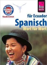 Abbildung von: Reise Know-How Sprachführer Spanisch für Ecuador - Wort für Wort - Reise Know-How Verlag Peter Rump GmbH