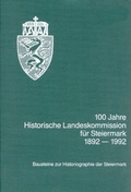 Cover: 100 Jahre Historische Landeskommission f&uuml;r Steiermark 1892-1992 - Historische Landeskomm. f. Steiermark