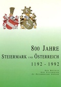 Cover: 800 Jahre Steiermark und &Ouml;sterreich 1192-1992 - Historische Landeskomm. f. Steiermark