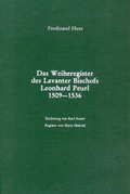 Cover: Das Weiheregister des Lavanter Bischofs Leonhard Peurl 1509-1536 - Historische Landeskomm. f. Steiermark