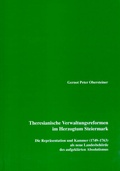 Cover: Theresianische Verwaltungsreformen im Herzogtum Steiermark - Historische Landeskomm. f. Steiermark