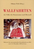 Cover: Wallfahrten der V&ouml;lker des Donauraumes nach Mariazell - Historische Landeskomm. f. Steiermark
