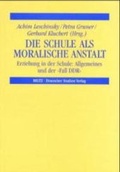 Cover: Die Schule als moralische Anstalt - Deutscher Studien Verlag