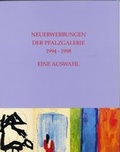 Cover: Neuerwerbungen der Pfalzgalerie 1994-1998 - mpk Museum Pfalzgalerie
