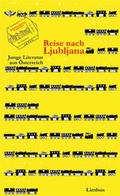 Cover: Reise nach Ljubljana - Limbus Verlag