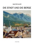 Cover: Die Stadt und die Berge - Limbus Verlag