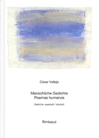 Abbildung von: Vallejo, César - Werke / Menschliche Gedichte /Poemas humanos - Rimbaud