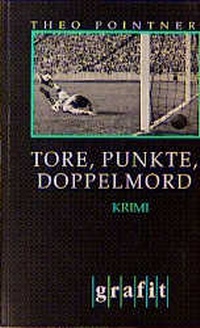Enlarge image Cover: Tore, Punkte, Doppelmord - GRAFIT