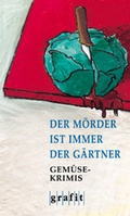 Cover: Der M&ouml;rder ist immer der G&auml;rtner - GRAFIT