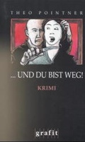 Cover: ... und du bist weg! - GRAFIT