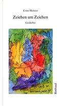 Cover: Ernst Meister Gedichte in 15 B&auml;nden / Zeichen um Zeichen - Rimbaud Verlag