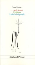 Cover: Ernst Meister Gedichte in 15 B&auml;nden / ...und Ararat. Pythiusa. Lichtes Labyrinth - Rimbaud Verlag