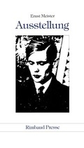 Cover: Ernst Meister Gedichte in 15 B&auml;nden / Ausstellung - Rimbaud Verlag