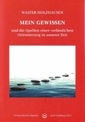 Cover: Mein Gewissen und die Quellen einer verl&auml;sslichen Orientierung in unserer Zeit. - Mueller-Speiser, U