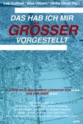 Cover: Das hab' ich mir gr&ouml;&szlig;er vorgestellt - Salis Verlag ein Imprint der Elster & Salis AG