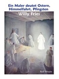 Cover: Ein Maler deutet Ostern, Himmelfahrt, Pfingsten - Wort im Bild