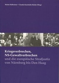 Cover: Kriegsverbrechen, NS-Gewaltverbrechen und die europ&auml;ische Strafjustiz von N&uuml;rnberg bis Den Haag - CLIO Verein f. Geschichts- & Bildungsarbeit