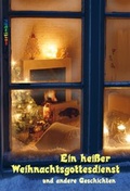 Cover: Ein "hei&szlig;er Weihnachtsgottesdienst" - Wort im Bild