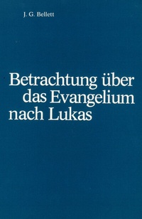 Abbildung von: Betrachtungen über das Evangelium nach Lukas - Christliche Schriftenverbreitung e.V., Abt. Verlag
