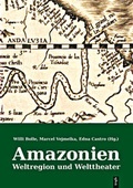 Cover: Amazonien. Weltregion und Welttheater - trafo Wissenschaftsverlag