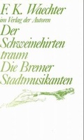 Cover: Der Schweinehirtentraum /Die Bremer Stadtmusikanten - Verlag der Autoren