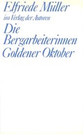 Cover: Die Bergarbeiterinnen /Goldener Oktober - Verlag der Autoren