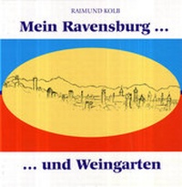 Enlarge image Cover: Mein Ravensburg ... und Weingarten - EPPE