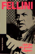 Cover: Fellini. Ich bin ein grosser L&uuml;gner - Verlag der Autoren