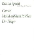Cover: Carceri /Mond auf dem R&uuml;cken /Der Flieger - Verlag der Autoren