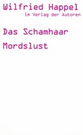 Cover: Das Schamhaar /Mordslust /Zwei St&uuml;cke - Verlag der Autoren