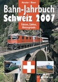 Cover: Bahn-Jahrbuch Schweiz. Aktuell - Rollmaterial - Chronik - Reisen - Modellbahn / Bahn-Jahrbuch Schweiz 2007 - Edition Lan