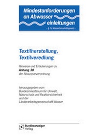 Abbildung von: Mindestanforderungen an das Einleiten von Abwasser in Gewässer Anhang 38 "Textilherstellung, Textilveredelung" - Reguvis Fachmedien