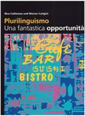 Cover: Plurilinguismo - Una fantastica opportunit&agrave; - Amt f&uuml;r Volksschule und Sport Lehrmittel Graub&uuml;nden