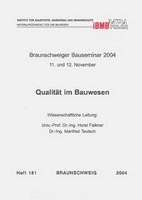 Abbildung von: Braunschweiger Bauseminar 2004 : 11. und 12. November - Technische Uni Braunschweig Inst. f. Baustoffe