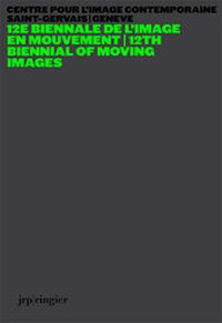 Enlarge image Cover: 12th Biennial of Moving Images - JRP Editions SA