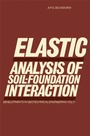 Cover: Elastic Analysis of Soil-Foundation Interaction - Elsevier
